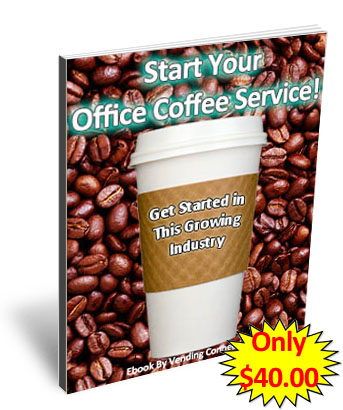 Start your Office Coffee Service Company today! OCS Ebook!