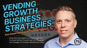 Vending Growth Business Strategies Las Vegas Ryan Harrington