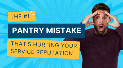 The #1 pantry mistake that's hurting your service reputation
