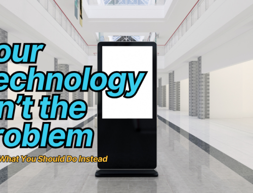 Your Technology Isn’t the Problem: Here’s What You Should Do Instead