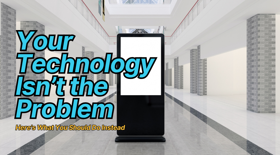 Your Technology Isn't the Problem