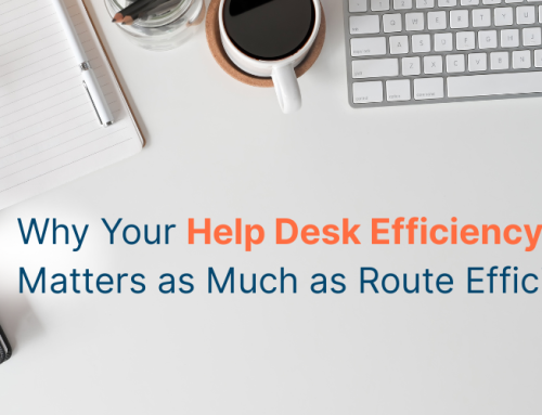 Why Your Help Desk Efficiency Matters as Much as Route Efficiency