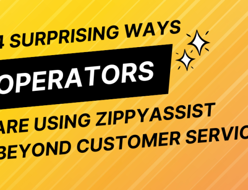 4 Surprising Ways Operators Are Using ZippyAssist Beyond Customer Service