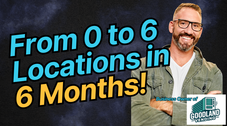 From 0 to 6 Vending Locations in 6 Months! Goodland Vending