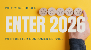 Why You Should Enter 2026 With Better Customer Service