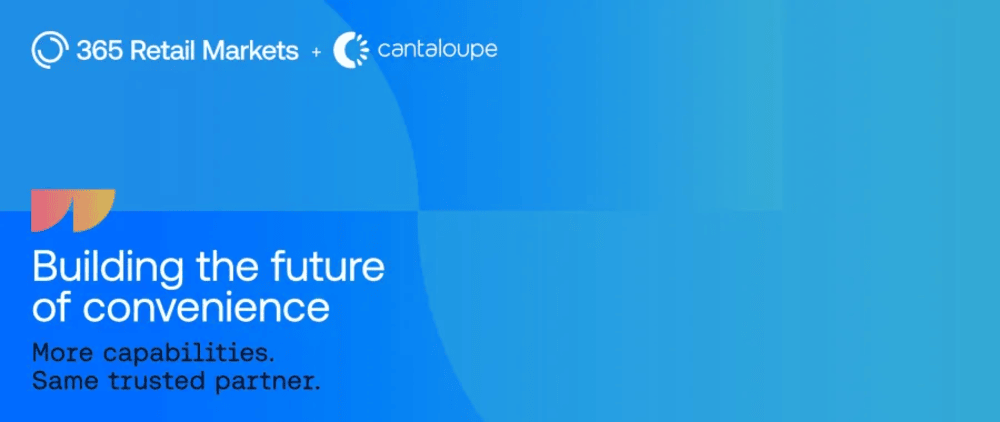 365 Retail Markets Completes Acquisition of Cantaloupe to Expand Technology Capabilities and Customer Value